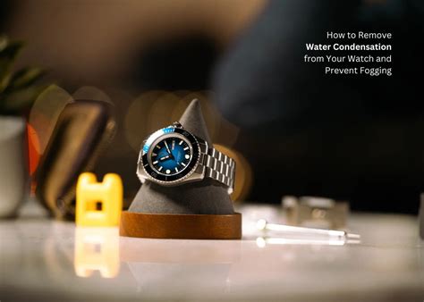 how to get condensation out of a watch